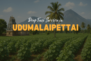 Drop Taxi Service in Udumalaipettai