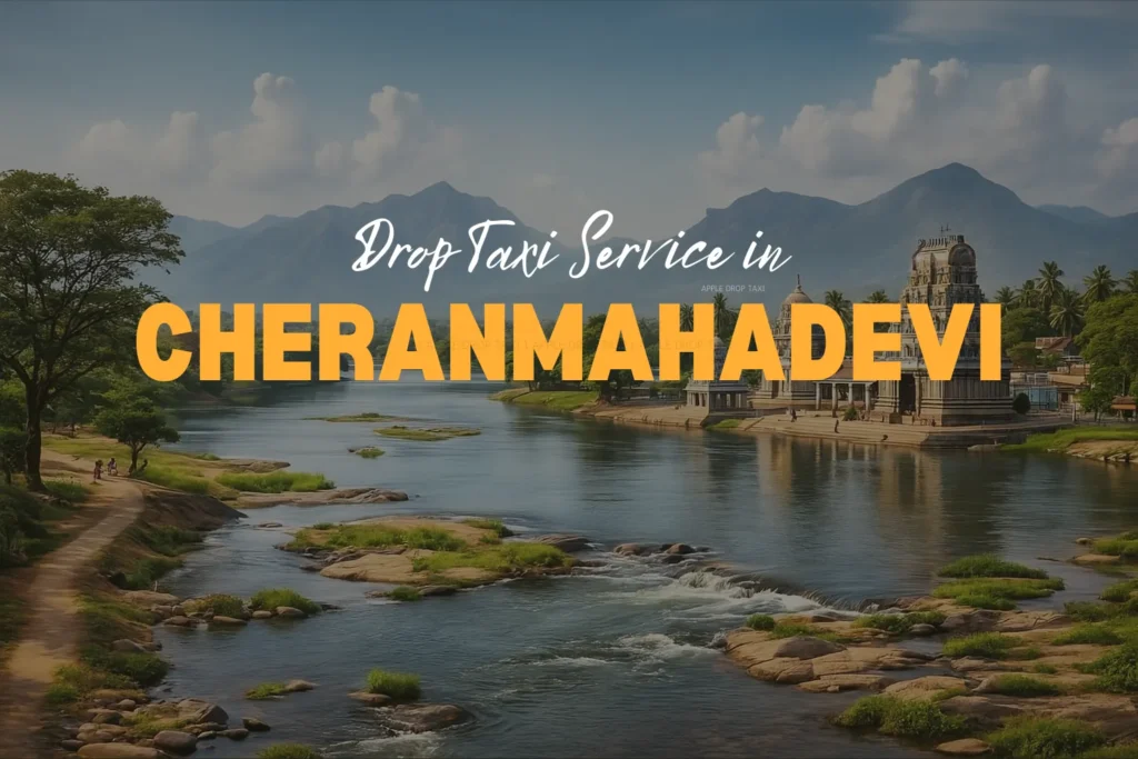 Drop taxi service in Cheranmahadevi