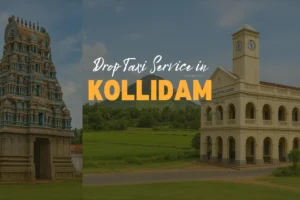 Drop Taxi Service in Kollidam