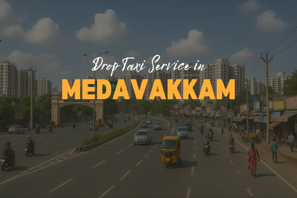 Drop Taxi Service in Medavakkam